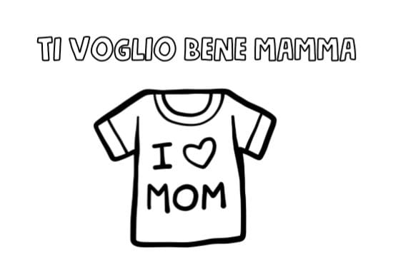 Ti Voglio Bene Mamma con Maglietta