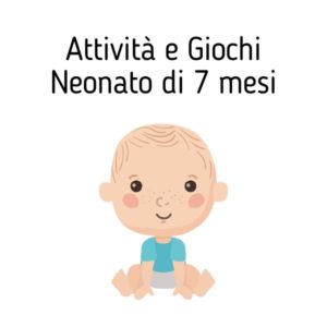 attivita e giochi per neonati di 7 mesi idee e suggerimenti